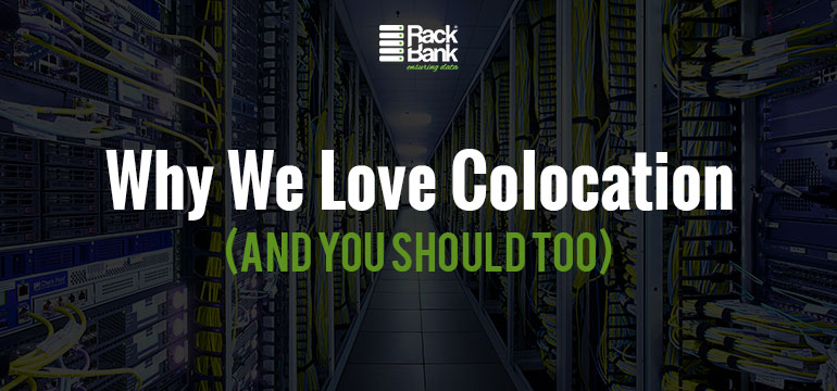Why We Love Colocation